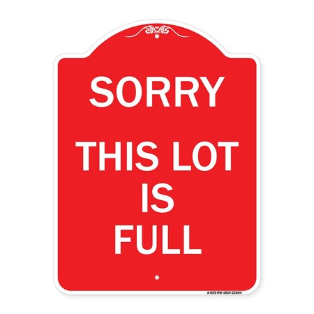 Signmission Designer Series Sign-Sorry This Lot Is Full, Red & White Aluminum Sign, 18" x 24", RW-1824-22884 A-DES-RW-1824-22884